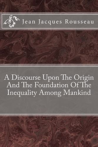 Beispielbild fr A Discourse Upon The Origin And The Foundation Of The Inequality Among Mankind zum Verkauf von THE SAINT BOOKSTORE