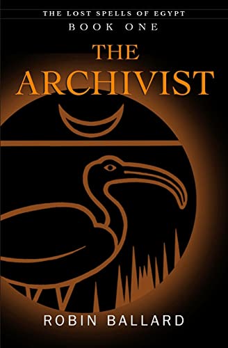 9781482665215: The Archivist: Volume 1 (The Lost Spells of Egypt)