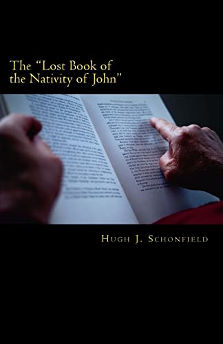 Stock image for The "Lost Book of the Nativity of John": A Study in Messianic Folklore and Christian Origins With a New Solution to the Virgin-Birth Problem for sale by Revaluation Books