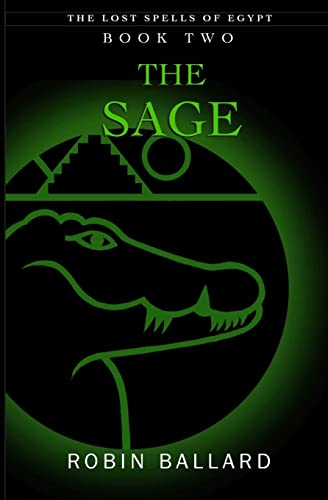 9781482666342: The Sage (The Lost Spells of Egypt)