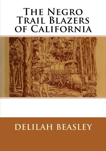 Imagen de archivo de The Negro Trail Blazers of California a la venta por Revaluation Books