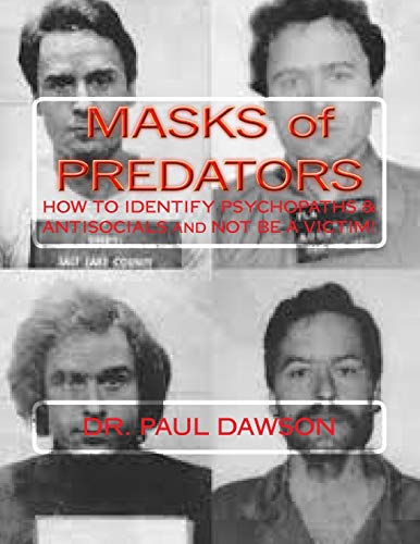 9781482669008: MASKS of PREDATORS: HOW To IDENTIFY PSYCHOPATHS & ANTISOCIALS and NOT be a VICTIM!