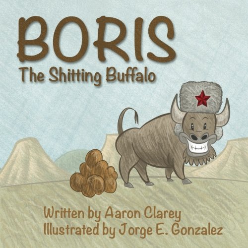 Stock image for Boris the Shitting Buffalo for sale by Revaluation Books