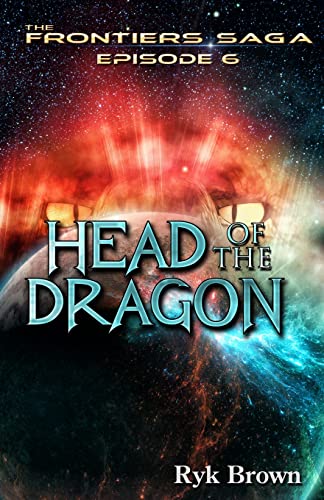 Imagen de archivo de Ep.#6 - Head of the Dragon (The Frontiers Saga) a la venta por Zoom Books Company