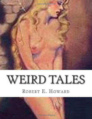 Weird Tales (9781482671995) by Howard, Robert E.