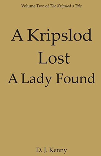 Imagen de archivo de A Kripslod Lost A Lady Found: Volume Two of The Kripslod's Tale a la venta por THE SAINT BOOKSTORE