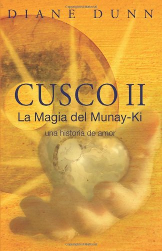 9781482677478: Cusco II: La Magia del Munay-Ki: una historia de amor (Spanish Edition)