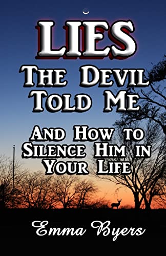 Stock image for Lies the Devil Told Me: And How to Silence Him in Your Life for sale by ThriftBooks-Dallas