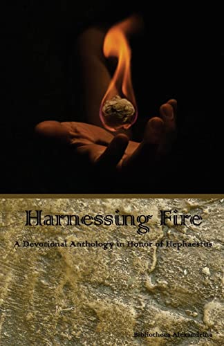 Stock image for Harnessing Fire: A Devotional Anthology in Honor of Hephaestus for sale by HPB-Emerald