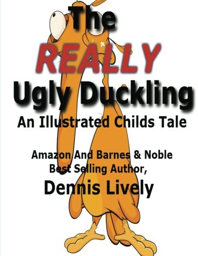 Imagen de archivo de The REALLY Ugly Duckling: An Illustrated Childs Tale: Volume 2 (Childs Tales) a la venta por Revaluation Books