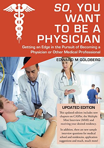 Beispielbild fr So, You Want to Be a Physician: Getting an Edge in the Pursuit of Becoming a Physician or Other Medical Professional zum Verkauf von Wonder Book