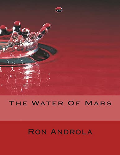 The Water Of Mars (9781482688658) by Androla, Ron