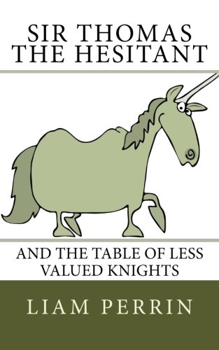9781482690057: Sir Thomas the Hesitant and the Table of Less Valued Knights