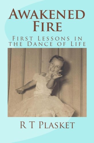 Beispielbild fr Awakened Fire: First Lessons in the Dance of Life (Berta Series) (Volume 1) zum Verkauf von Revaluation Books