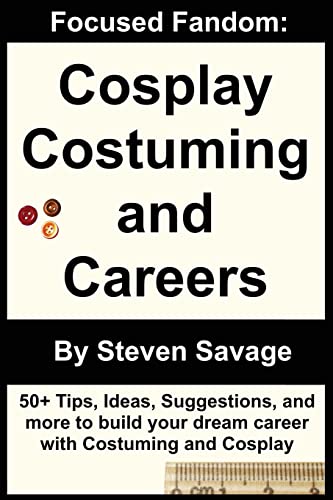 Stock image for Focused Fandom: Cosplay, Costuming, and Careers for sale by HPB-Red