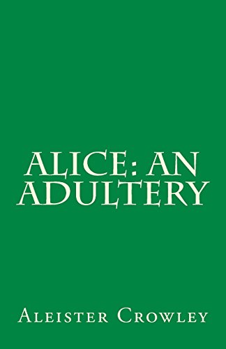 Alice: An Adultery (The Best of Aleister Crowley) (9781482694789) by Crowley, Aleister