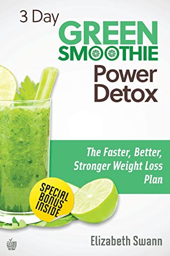 Stock image for 3 Day Green Smoothie Detox: The Faster, Better, Stronger Weight Loss Plan for sale by Idaho Youth Ranch Books