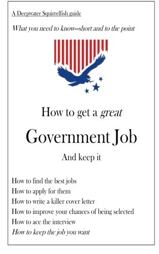 Stock image for How to Get a Great Government Job: And keep it for sale by Revaluation Books