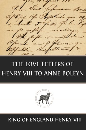 Beispielbild fr The Love Letters of Henry VIII to Anne Boleyn zum Verkauf von AwesomeBooks