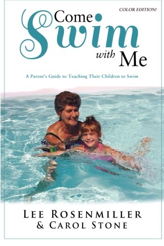 Beispielbild fr Come Swim with Me (Color Edition): A Parent's Guide to Teaching their Children How to Swim zum Verkauf von AwesomeBooks