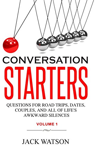 9781482703122: Conversation Starters Volume 1: Questions for road trips, dates, couples, and all of life's awkward silences