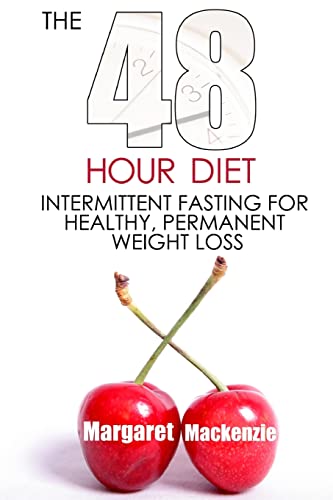 Imagen de archivo de The 48 Hour Diet: : Intermittent Fasting for Healthy, Permanent Weight Loss a la venta por ThriftBooks-Atlanta