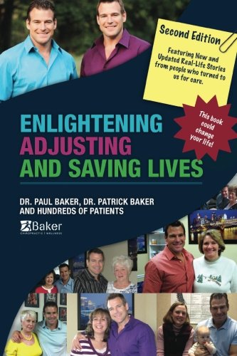 Beispielbild fr Enlightening, Adjusting and Saving Lives (Second Edition): 20 Years of Real-Life Stories from Patients Who Turned to Our Chiropractic Care for Answers zum Verkauf von ThriftBooks-Dallas