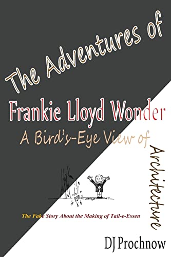 9781482708066: The Adventures of Frankie Lloyd Wonder: A Bird's-Eye View of Architecture