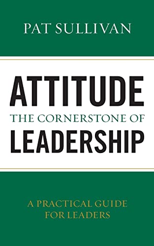 Stock image for Attitude - The Cornerstone of Leadership for sale by SecondSale