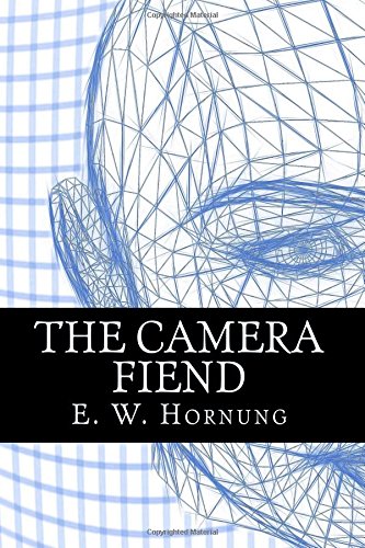 The Camera Fiend (9781482710472) by Hornung, E. W.