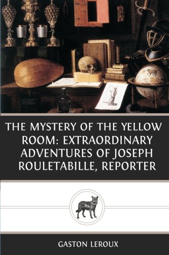 Beispielbild fr The Mystery Of The Yellow Room: Extraordinary Adventures Of Joseph Rouletabille, Reporter zum Verkauf von WorldofBooks