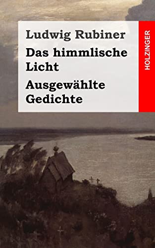 9781482711479: Das himmlische Licht / Ausgewhlte Gedichte (German Edition)