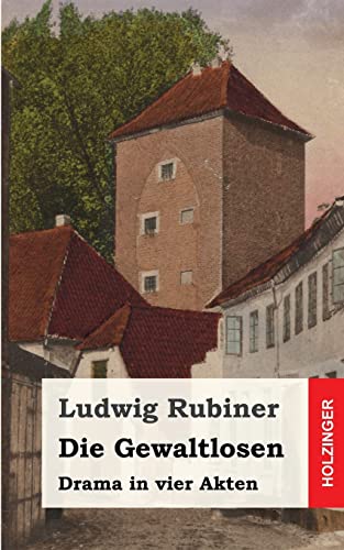 Stock image for Die Gewaltlosen: Drama in vier Akten (German Edition) for sale by Lucky's Textbooks