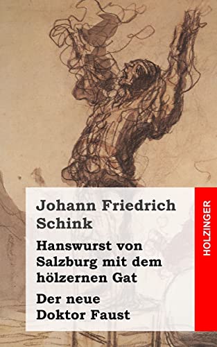 Stock image for Hanswurst von Salzburg mit dem hlzernen Gat / Der neue Doktor Faust (German Edition) for sale by Lucky's Textbooks