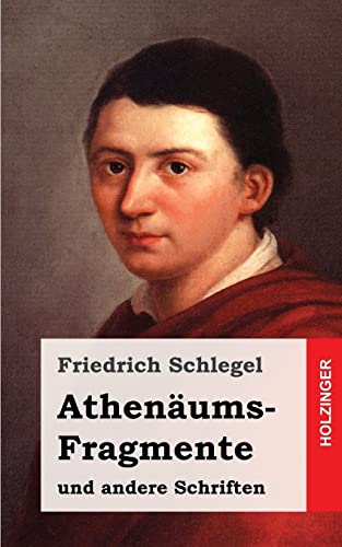 AthenÃ¤ums-Fragmente: und andere Schriften (German Edition) (9781482712681) by Schlegel, Friedrich