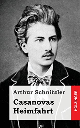Casanovas Heimfahrt (German Edition) (9781482713466) by Schnitzler, Arthur