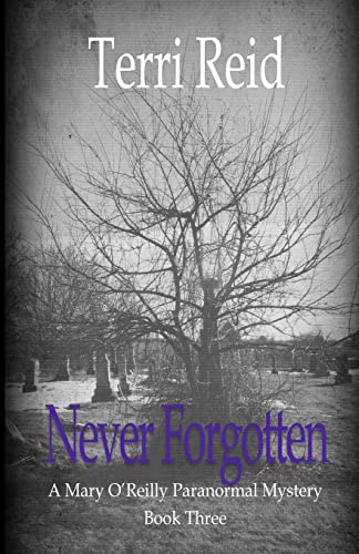 Imagen de archivo de Never Forgotten: A Mary O'Reilly Paranormal Mystery - Book Three a la venta por ThriftBooks-Dallas