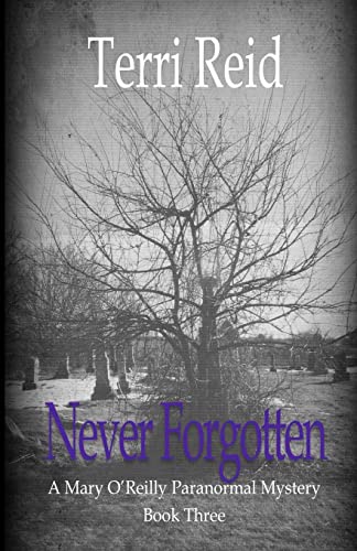Stock image for Never Forgotten: A Mary O'Reilly Paranormal Mystery - Book Three for sale by ThriftBooks-Dallas