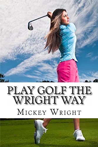 Beispielbild fr Play Golf the Wright Way zum Verkauf von HPB-Diamond