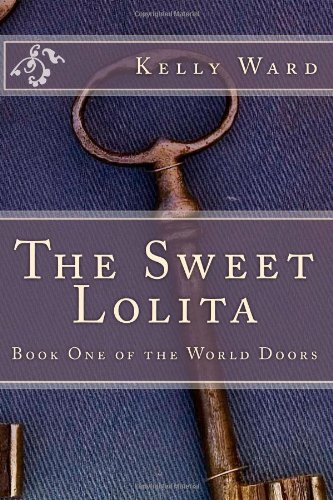 Stock image for The Sweet Lolita: Book One of the World Doors (Volume 1) for sale by SecondSale