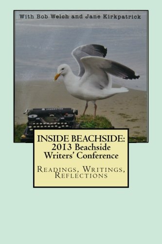 Beispielbild fr Inside Beachside: 2013 Beachside Writers' Conference: Readings, Writings, Reflections zum Verkauf von Revaluation Books