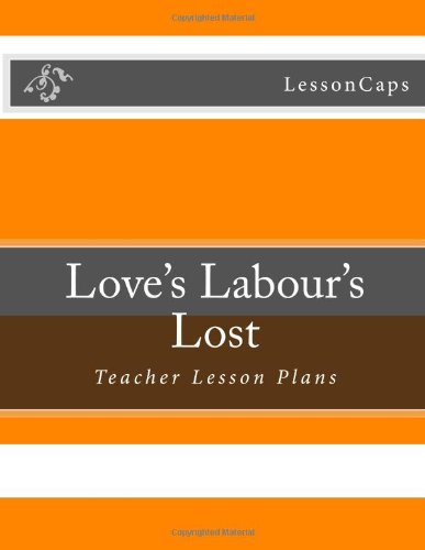 Beispielbild fr Love's Labour's Lost: Teacher Lesson Plans zum Verkauf von Revaluation Books