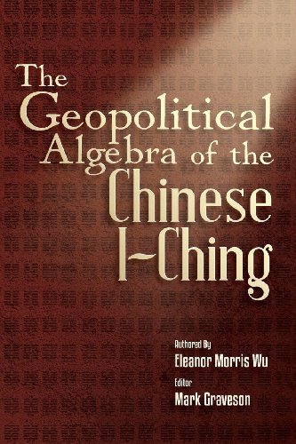 Stock image for The Geopolitical Algebra of the Chinese I-Ching for sale by Revaluation Books