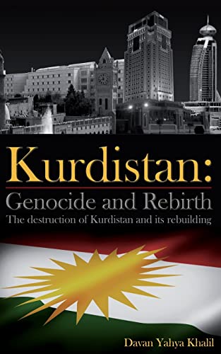 Beispielbild fr Kurdistan: Genocide and Rebirth: The destruction of Kurdistan and its rebuilding zum Verkauf von Bookmans