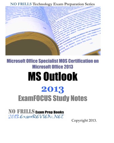 Imagen de archivo de Microsoft Office Specialist MOS Certification on Microsoft Office 2013 MS Outlook 2013 ExamFOCUS Study Notes a la venta por Revaluation Books