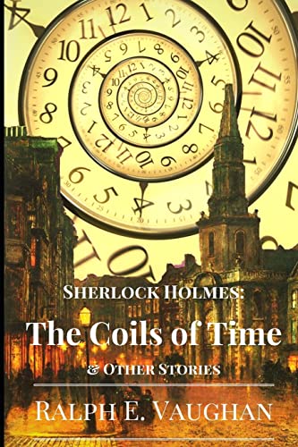 Stock image for Sherlock Holmes: The Coils of Time & Other Stories (Sherlock Holmes Adventures in Time & Space) for sale by HPB-Red