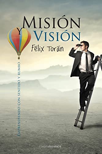 Imagen de archivo de Mision y Vision: Emprendiendo con sentido y rumbo a la venta por THE SAINT BOOKSTORE