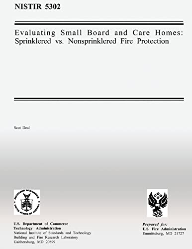 Evaluating Small Board and Care Homes: Sprinklered vs. Nonsprinklered Fire Protection (9781482726466) by Deal, Scot; Department Of Commerce, U.S.; Fire Administration, U.S.