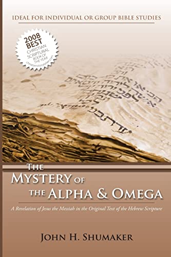 9781482726916: The Mystery of the Alpha and Omega: A Revelation of Jesus in the Original Hebrew Scriptures