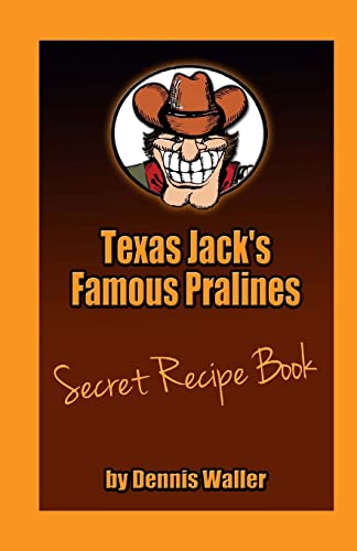 Stock image for Texas Jack's Famous Pralines Secret Recipe Book for sale by ThriftBooks-Dallas